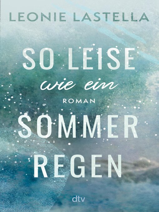 Title details for So leise wie ein Sommerregen by Leonie Lastella - Available